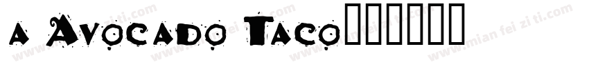 a Avocado Taco字体转换
